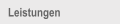 Leistungen